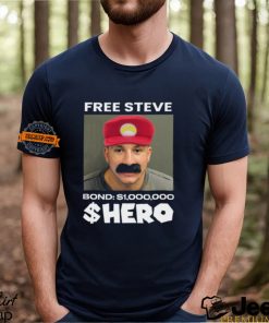 Steve Will Do It Free Steve The $Hero Bond $1000000 Shirt