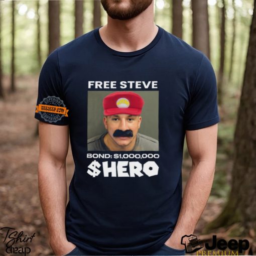 Steve Will Do It Free Steve The $Hero Bond $1000000 Shirt