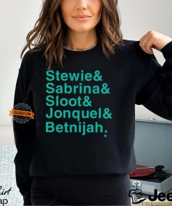 Stewie & Sabrina & Sloot & Jonquel & Betnijah Shirt