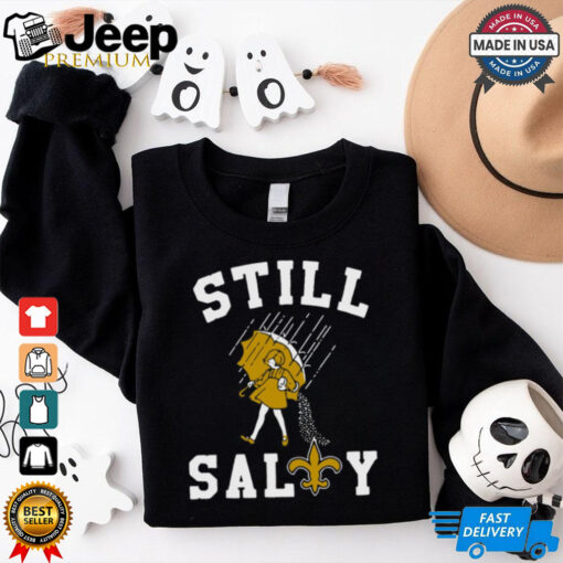 Still salty Saints Shirt New Orleans Saints shirt