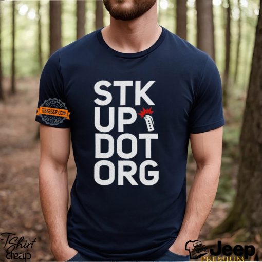 Stk up dot org shirt