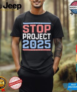 Stop Project 2025 Anti Trump T shirt