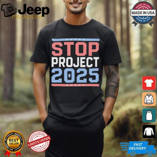 Stop Project 2025 Anti Trump T shirt