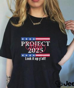 Stop project 2025 look it up y’all T shirt