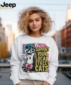 Street Cat Ally Support Your Local Street Cats T shirt