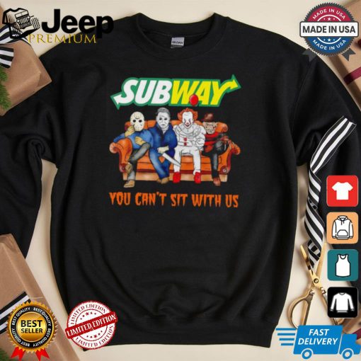 Subway you can’t sit with us Voorhees Myers Pennywise and Krueger Halloween shirt