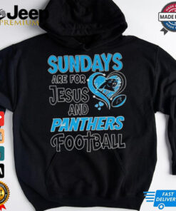 Sundays are for Jesus and Carolina Panthers football shirt