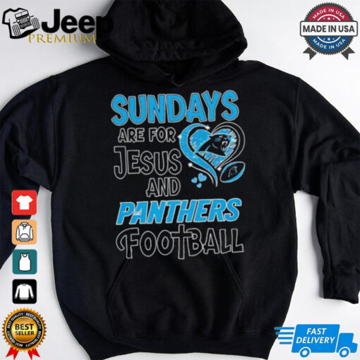 Sundays are for Jesus and Carolina Panthers football shirt