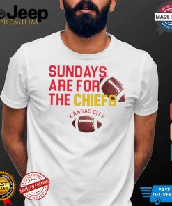 Sundays are for the Kansas City Chiefs NFL Football shirt