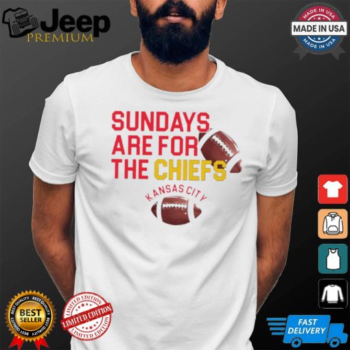 Sundays are for the Kansas City Chiefs NFL Football shirt