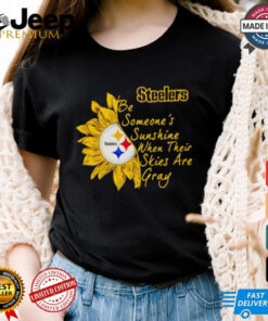 Sunflower Steelers be someone’s sunshine when their skies are gray shirt