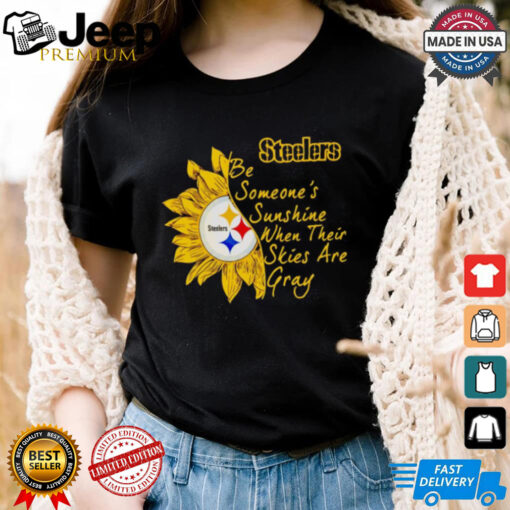 Sunflower Steelers be someone’s sunshine when their skies are gray shirt