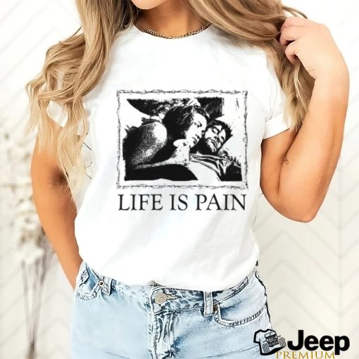 Sunshine Life Is Pain Shirt