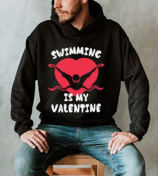 Swimming Is My Valentine Boys Girls Sports Valentines shirt