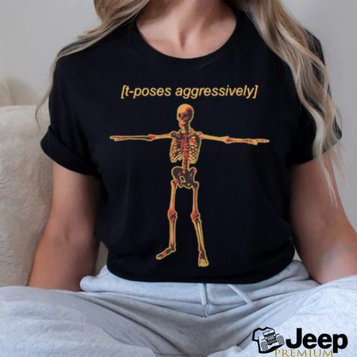 T Poses Aggressively Unisex t shirt