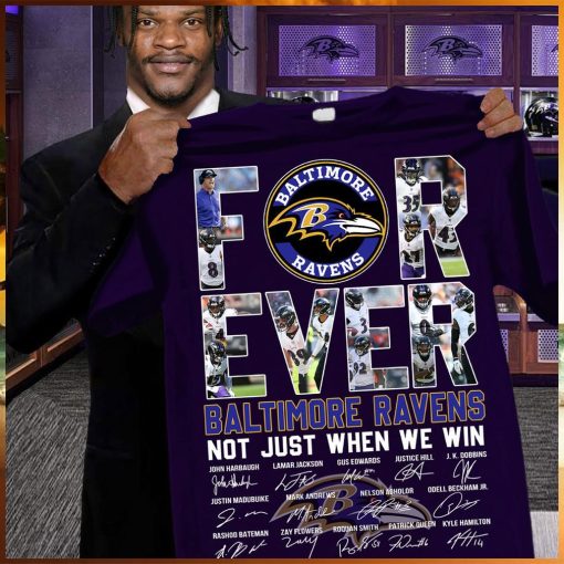 Baltimore Ravens NFL Forever Not Just When We Win Signatures Shirt