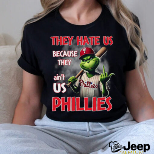 THEY HATE US BECAUSE THEY ain_t USA Phillies Shirt