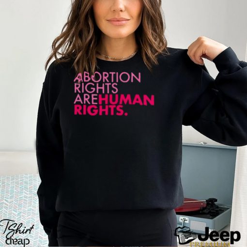 TRUMP ABORTION RIGHTS ARE HUMAN RIGHTS SHIRT