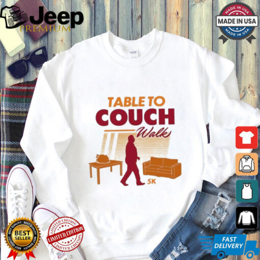 Table To Couch 5K Thanksgiving T Shirt