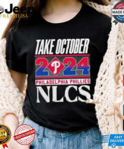 Take October Philadelphia Phillies NLCS 2024 Shirt