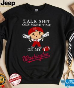 Talk shit one more time on my Washington Nationals shirt