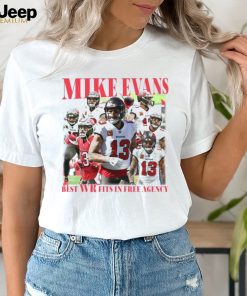 Tampa Bay Buccaneers Mike Evans best WR fits in free agency best WR fits in free agency shirt