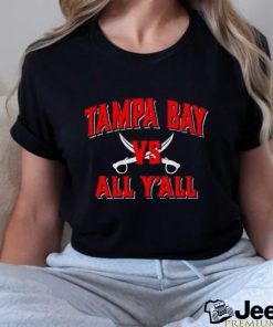 Tampa Bay Buccaneers Vs All Y’all Shirt