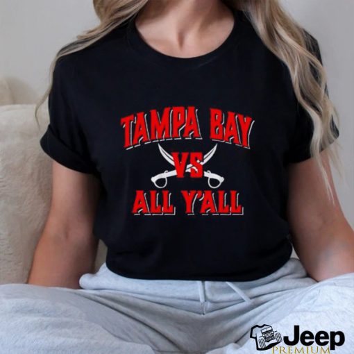 Tampa Bay Buccaneers Vs All Y’all Shirt