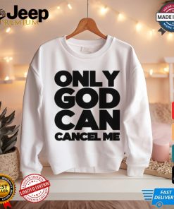 Tana Mongeau Wearing Only God Can Cancel Me shirt