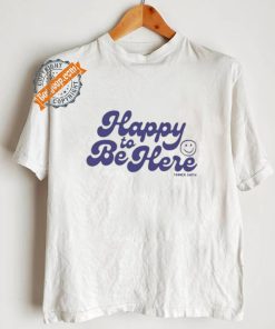 Tanner Happy To Be Here Shirt