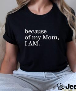 Tara Setmayer Wearing Because Of My Mom I Am T Shirt