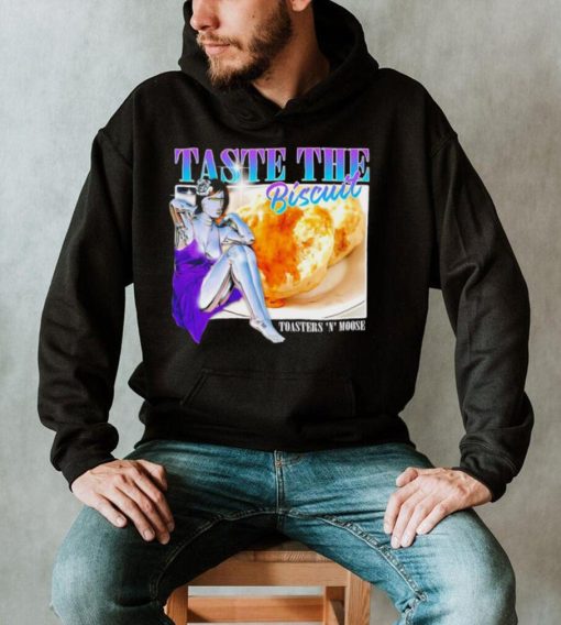 Taste the Biscuit Toasters N Moose 2024 shirt