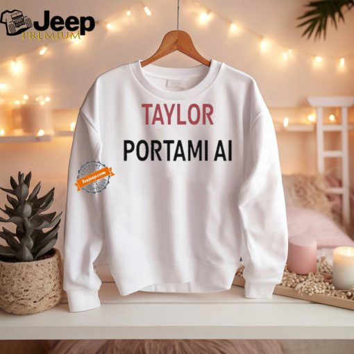 Taylor Portami AI T Shirts