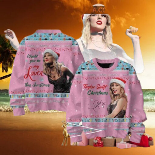 Taylor Swift Would You Be My Lover This Christmas Chirstmas Gifts 2024 Xmas For Family And Friends Ugly Sweater