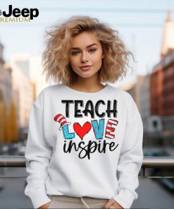 Teach Love Inspire Dr Seuss Hat shirt