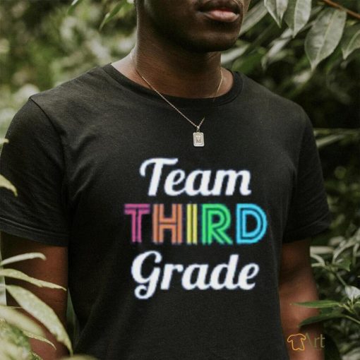 Team 3rd Third Grade Teacher Back to School T Shirt