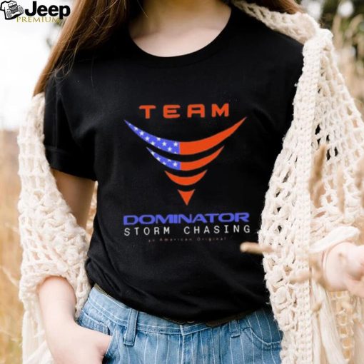 Team Dominator Storm Chasing Tee Shirt