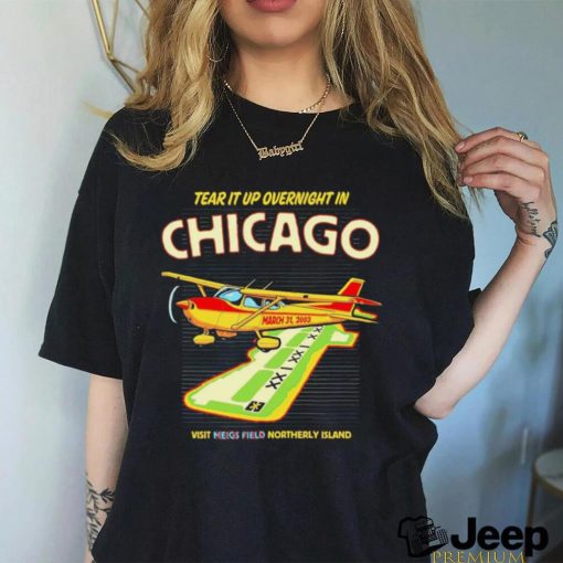 Tear it up in Chicago visit northerly island shirt