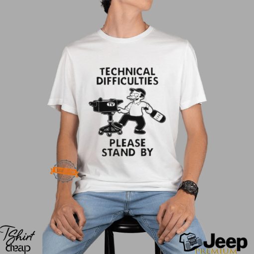 Technical Difficulties Please Stand By Camera Man Shirt