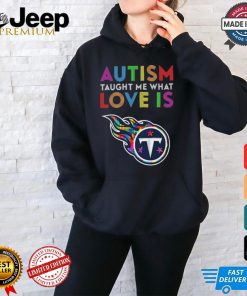 Tennessee Titans NFL 2024 Autism Taught Me What Love Is t shirt