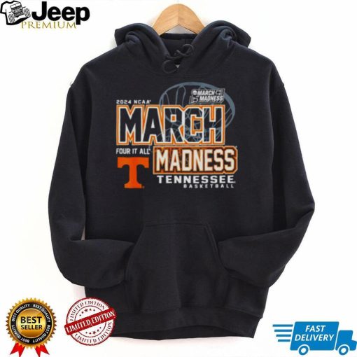 Tennessee Volunteers 2024 NCAA Basketball March Madness Four it all shirt