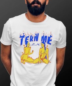 Tern Me On shirt