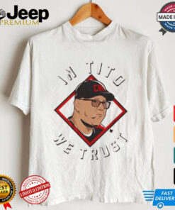 Terry Francona In Tito We Trust Cincinnati 2024 T shirt