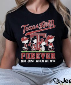 Texas A&M Forever Not Just When We Win Shirt