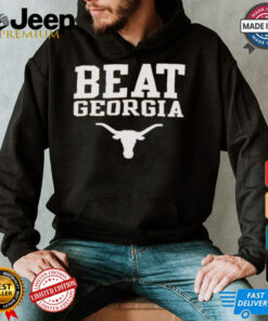 Texas Longhorns Beat Georgia Shirt