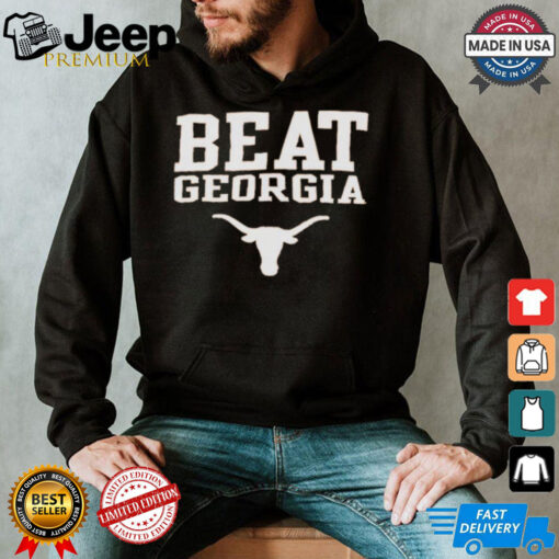 Texas Longhorns Beat Georgia Shirt