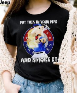 Texas Rangers Mascot put this in your pipe and smoke it shirt