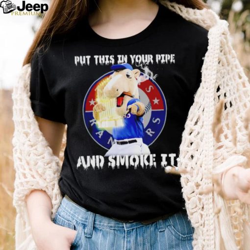 Texas Rangers Mascot put this in your pipe and smoke it shirt