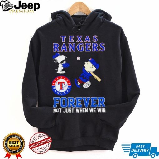 Texas Rangers Snoopy and Charlie Brown forever not just when we win shirt