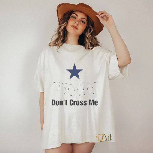 Texas Razor Wire Don’t Cross Me shirt